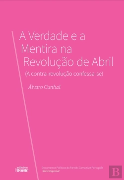Bertrand.pt - A Verdade e a Mentira na Revolução de Abril