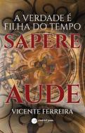 A Verdade é Filha do Tempo - Sapere Aude