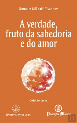 Bertrand.pt - A Verdade, Fruto da Sabedoria e do Amor