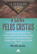 A Verdade sobre a Cura pelos Cristais