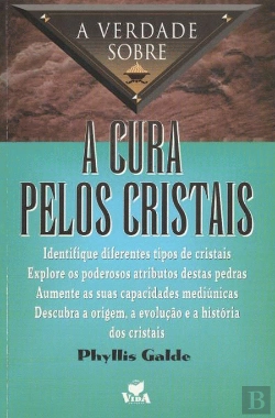 Bertrand.pt - A Verdade sobre a Cura pelos Cristais