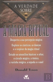 A Verdade sobre a Magia Ritual