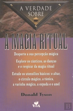 Bertrand.pt - A Verdade sobre a Magia Ritual