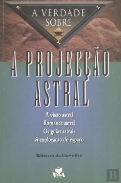 Bertrand.pt - A Verdade Sobre a Projecção Astral