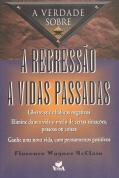 A Verdade Sobre a Regressão a Vidas Passadas