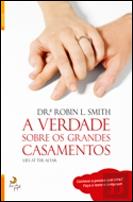 A Verdade sobre os Grandes Casamentos