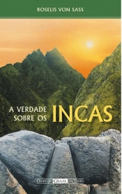 A Verdade sobre os Incas