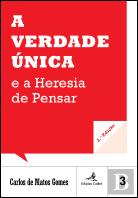 A Verdade Única e a Heresia de Pensar