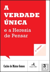A Verdade Única e a Heresia de Pensar