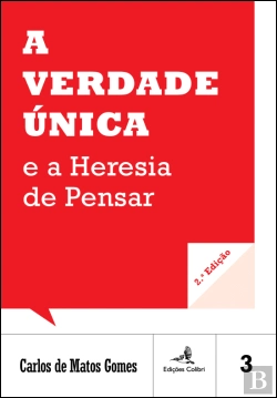 Bertrand.pt - A Verdade Única e a Heresia de Pensar