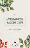 A Verdadeira Face de Deus - Vol II