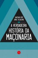 A Verdadeira História da Maçonaria