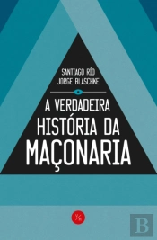 A Verdadeira História da Maçonaria