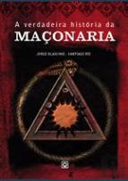 A Verdadeira História da Maçonaria