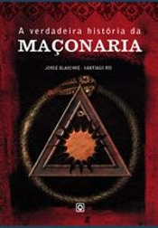 A Verdadeira História da Maçonaria