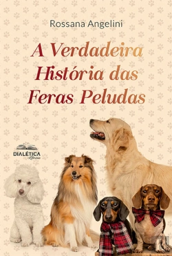 Bertrand.pt - A Verdadeira História Das Feras Peludas