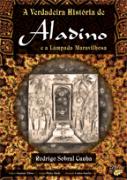 A Verdadeira História do Aladino e a Lâmpada Maravilhosa