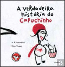 Bertrand.pt - A Verdadeira História do Capuchinho