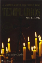 A Verdadeira História dos Templários