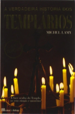 Bertrand.pt - A Verdadeira História dos Templários