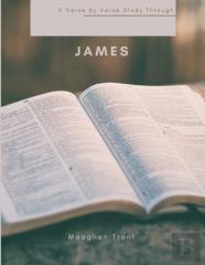 A Verse By Verse Study Through James
