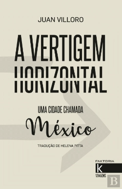 Bertrand.pt - A Vertigem Horizontal - Uma Cidade Chamada México