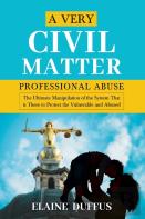 A Very Civil Matter - Professional Abuse