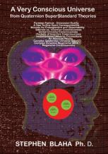 A Very Conscious Universe From Quaternion Superstandard Theories