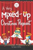 A Very Mixed-Up Christmas Pageant
