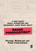 A Very Short, Fairly Interesting And Reasonably Cheap Book About Brand Management