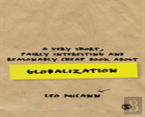 A Very Short, Fairly Interesting And Reasonably Cheap Book About Globalization