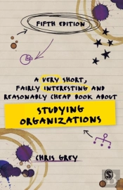 A Very Short, Fairly Interesting And Reasonably Cheap Book About Studying Organizations