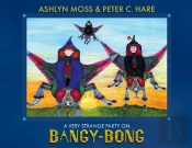 A Very Strange Party On Bangy-Bong
