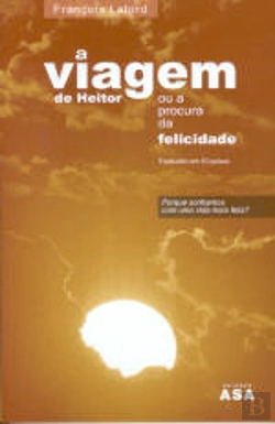 Bertrand.pt - A Viagem de Heitor ou a Procura da Felicidade