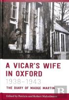 A Vicar'S Wife In Oxford, 1938-1943 - The Diary Of  Madge Martin