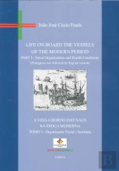 A Vida a Bordo das Naus na Época Moderna, Tomo I
