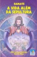 A Vida Além da Sepultura