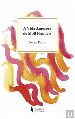 Bertrand.pt - A Vida Amorosa de Moll Flanders