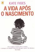A Vida Após o Nascimento