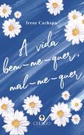A Vida Bem-Me-Quer, Mal-Me-Quer
