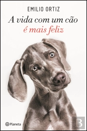 A Vida com um Cão é Mais Feliz
