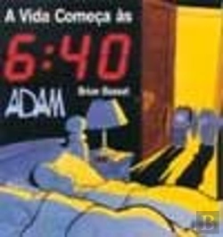 Bertrand.pt - A Vida Começa às 6:40