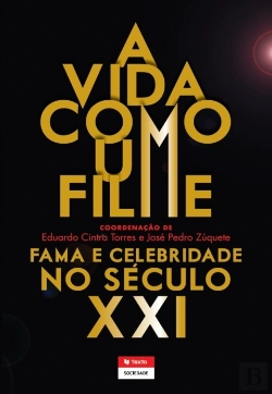 Bertrand.pt - A Vida Como Um Filme: Fama E Celebridade No Século Xxi