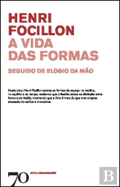 A Vida das Formas, seguido de Elogio da Mão