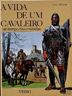 Bertrand.pt - A Vida de um Cavaleiro no Tempo das Cruzadas