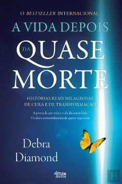 Bertrand.pt - A Vida Depois da Quase-Morte