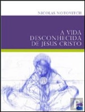 A Vida Desconhecida de Jesus Cristo