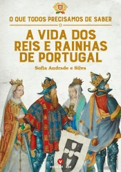 A Vida dos Reis e Rainhas de Portugal