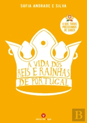 A Vida dos Reis e Rainhas de Portugal