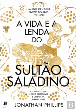 Bertrand.pt - A Vida e a Lenda do Sultão Saladino